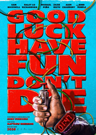 Filmplakat Good Luck, Have Fun, Don't Die