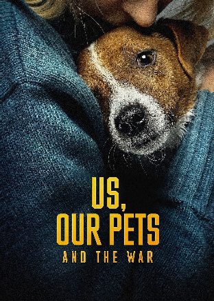 Filmplakat Us, Our Pets and the War