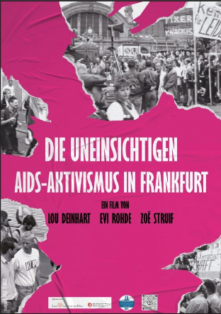 Filmplakat Die Uneinsichtigen - Aids-Aktivismus in Frankfurt