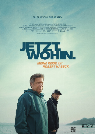 Filmplakat Jetzt. Wohin. - Meine Reise mit Robert Habeck